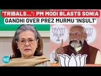 PM Modi Tears Into Sonia Gandhi Over President Murmu 'Insult' | Budget Session Fight Begins? PM Modi Tears Into Sonia Gandhi Over President Murmu 'Insult' | Budget Session Fight Begins?
