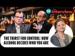 THE THIRST FOR CONTROL: HOW ALCOHOL DECIDES WHO YOU ARE THE THIRST FOR CONTROL: HOW ALCOHOL DECIDES WHO YOU ARE